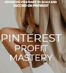 Pinterest Profit Mastery